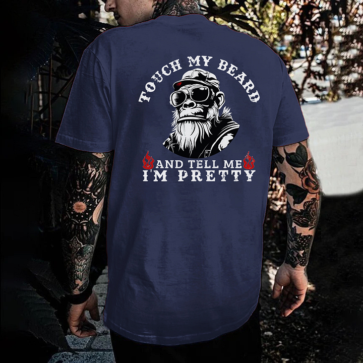 Touch My Beard And Tell Me I'm Pretty Monkey T-shirt