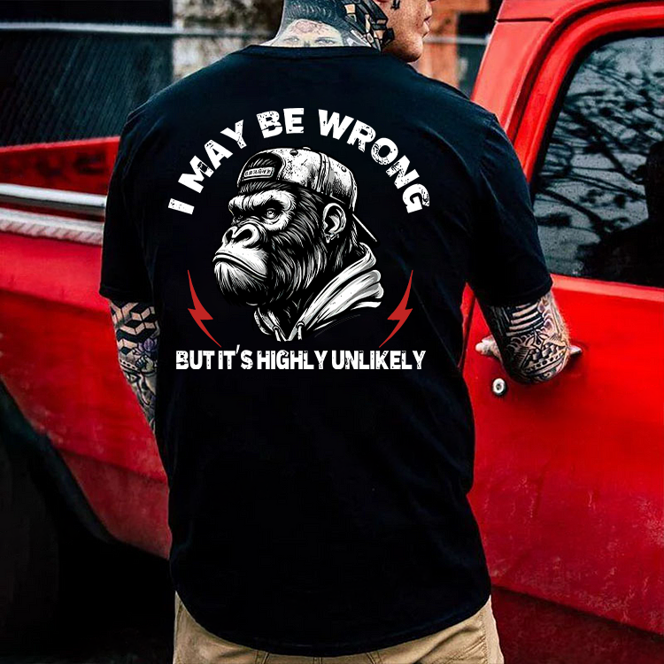 I May Be Wrong But It's Highly Unlikely Printed Men's T-shirt