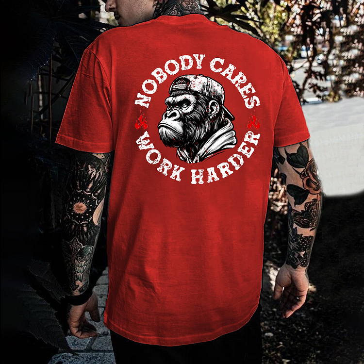 Nobody Cares Work Harder T-shirt