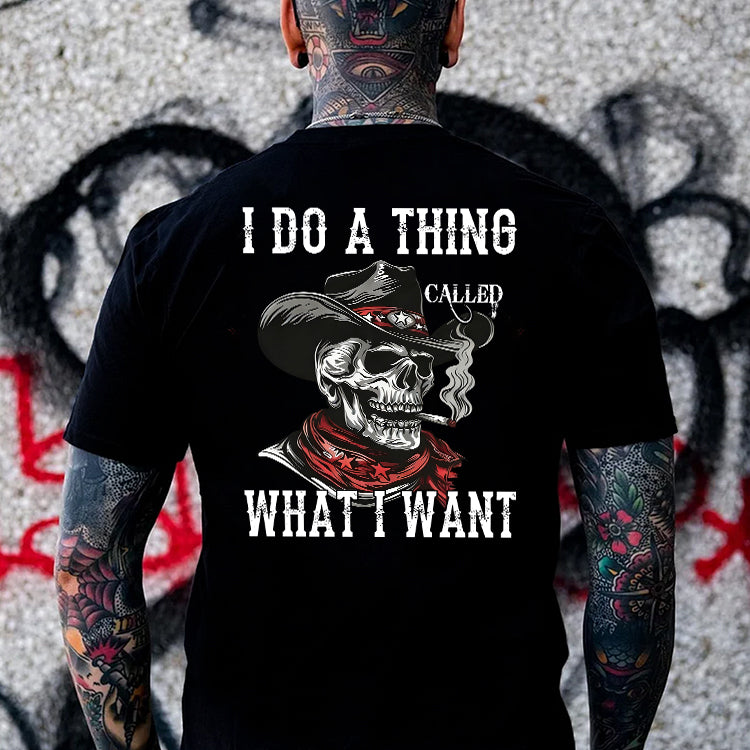 I Do A Thing Called What I Want Printed Men's T-shirt