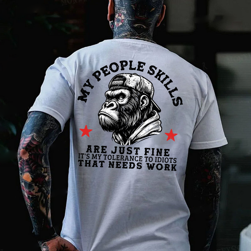 My People Skills Are Just Fine It's My Tolerance To Idiots That Needs Work Printed Men's T-shirt