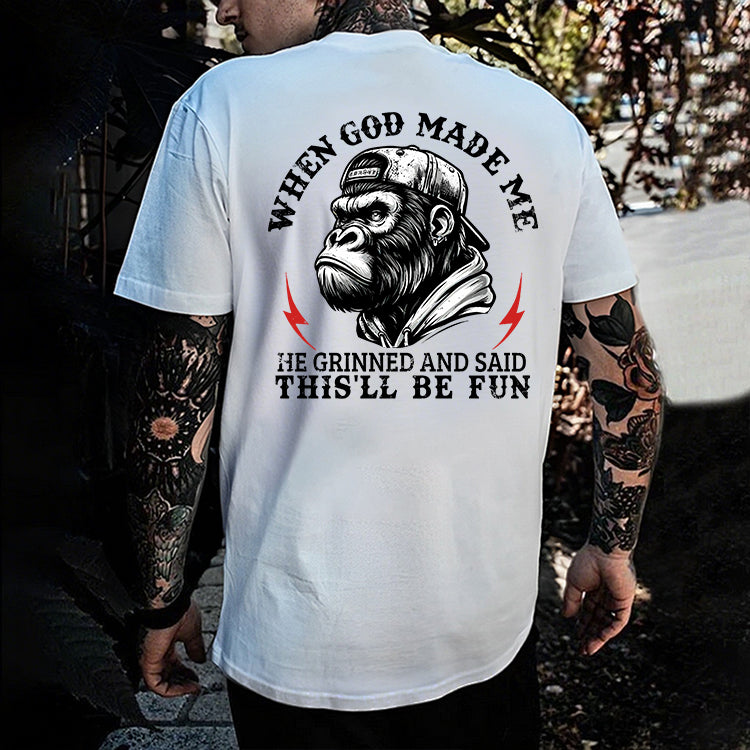 When God Made Me He Grinned And Said This'll Be Fun Printed Men's T-shirt