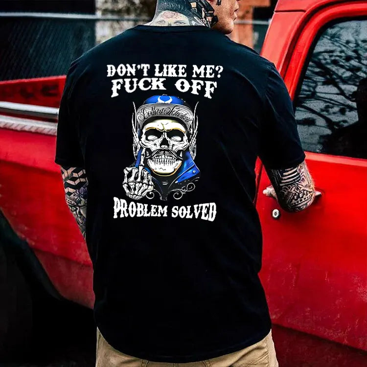 Don't Like Me F*ck Off Problem Solved Printed Men's T-shirt