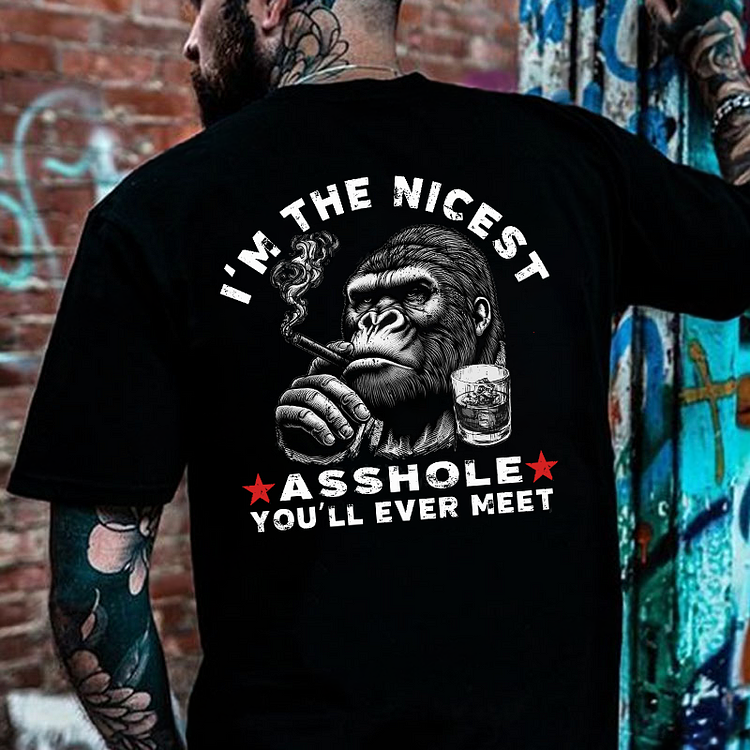 I'm The Nicest Asshole You'll Ever Meet T-shirt