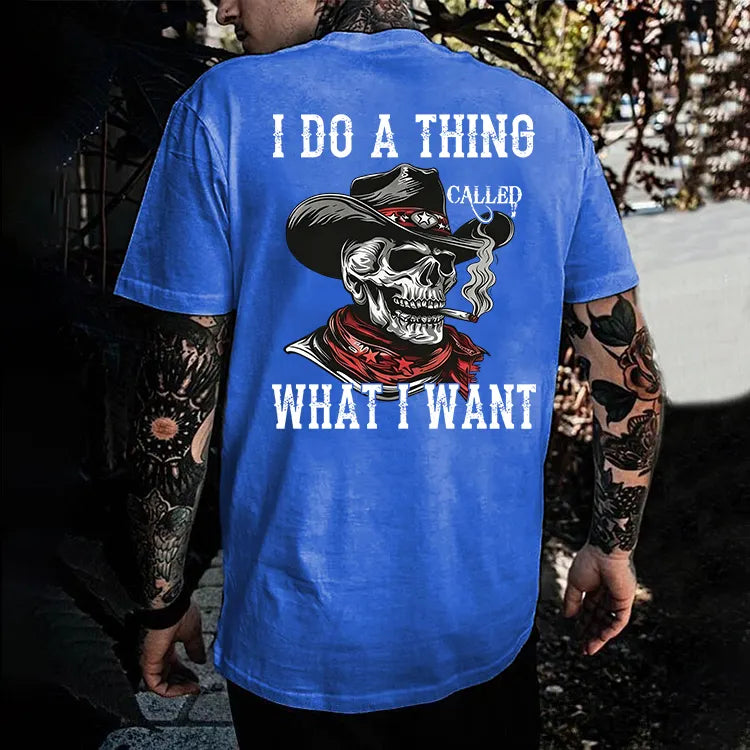 I Do A Thing Called What I Want Printed Men's T-shirt