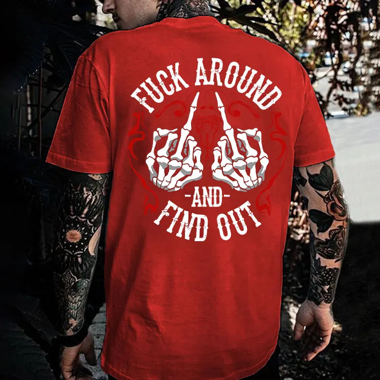 F*ck Around And Find OutPrinted Men's T-shirt