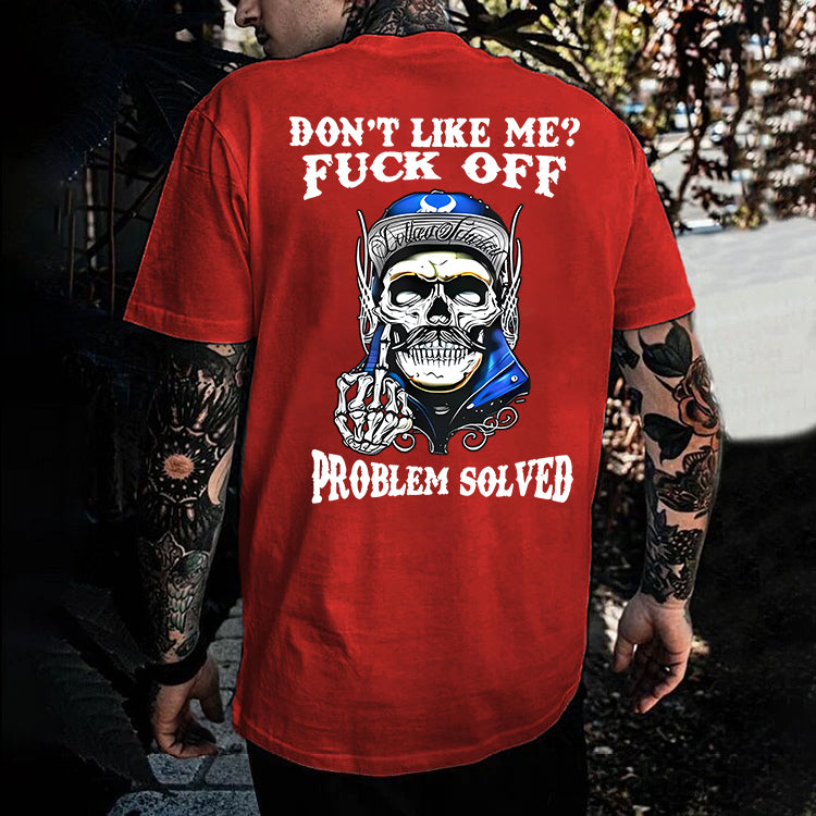 Don't Like Me F*ck Off Problem Solved Printed Men's T-shirt