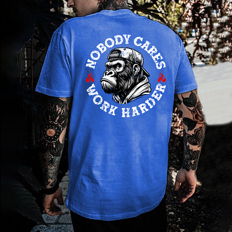 Nobody Cares Work Harder T-shirt