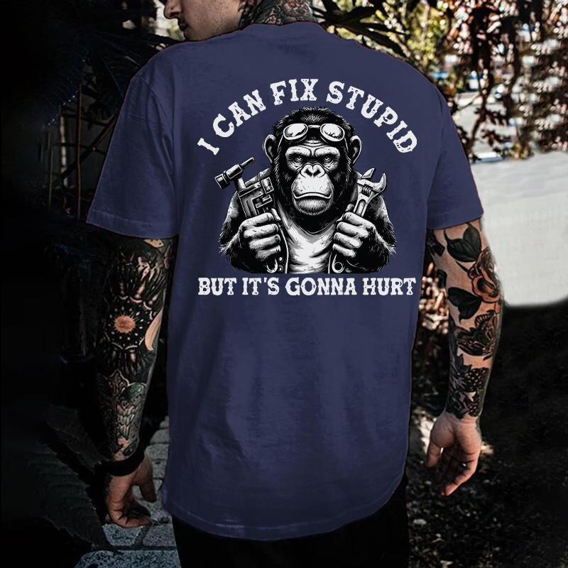 I Can Fix Stupid But It's Gonna Hurt Printed Men's T-shirt