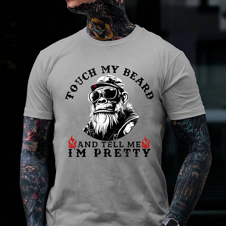 Touch My Beard And Tell Me I'm Pretty Monkey T-shirt