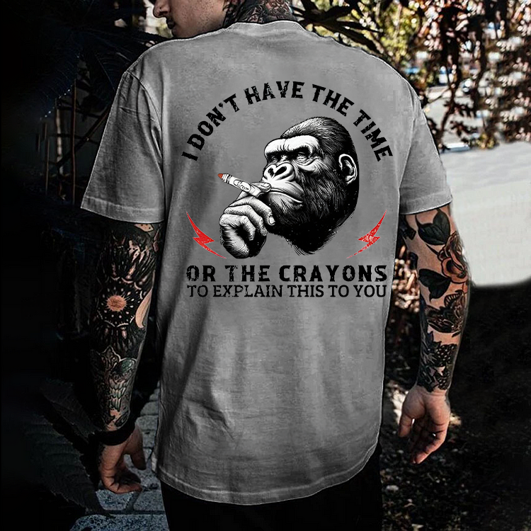 I DON'T HAVE THE TIME OR THE CRAYONS Chimpanzee Print Men's T-shirt