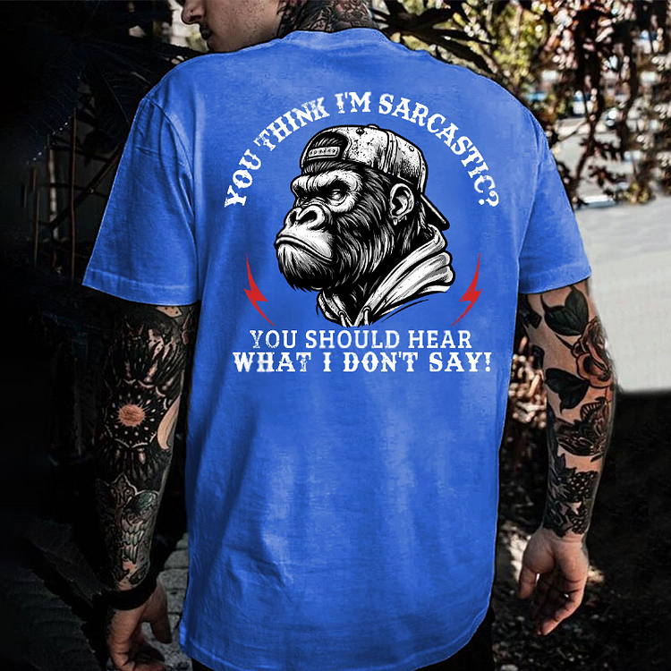 You Think I'm Sarcastic? Men's T-shirt