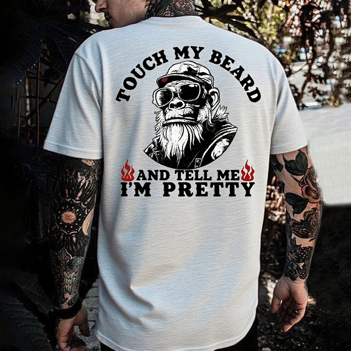 Touch My Beard And Tell Me I'm Pretty Monkey T-shirt