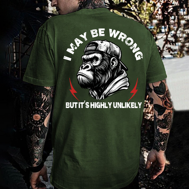 I May Be Wrong But It's Highly Unlikely Printed Men's T-shirt