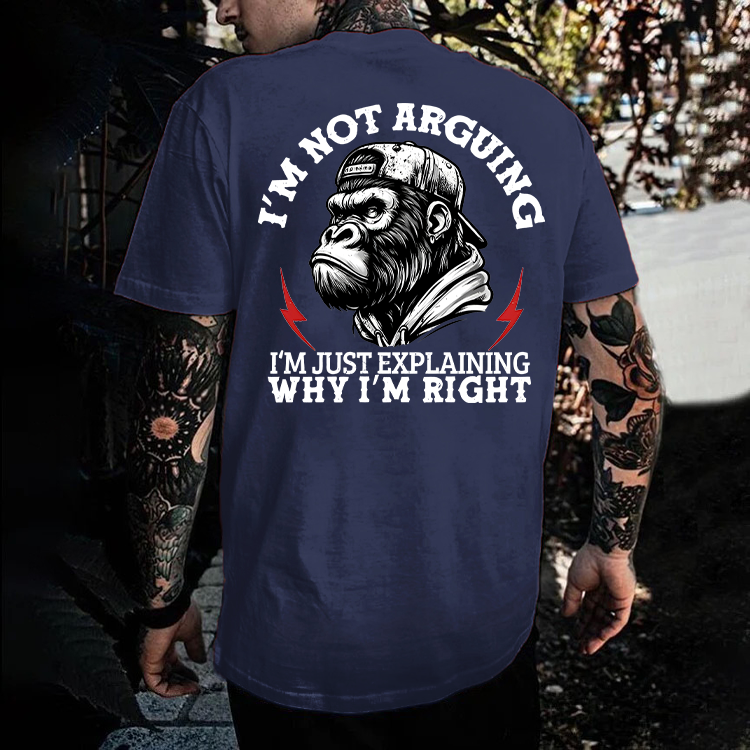 I’m Not Arguing I’m Just Explaining Why I’m Right Monkey T-shirt