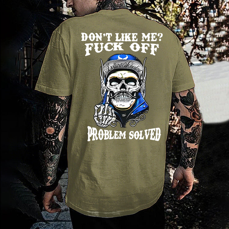 Don't Like Me F*ck Off Problem Solved Printed Men's T-shirt