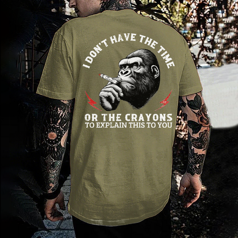 I DON'T HAVE THE TIME OR THE CRAYONS Chimpanzee Print Men's T-shirt