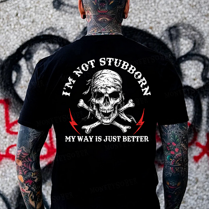 I'm Not Stubborn Men's T-shirt