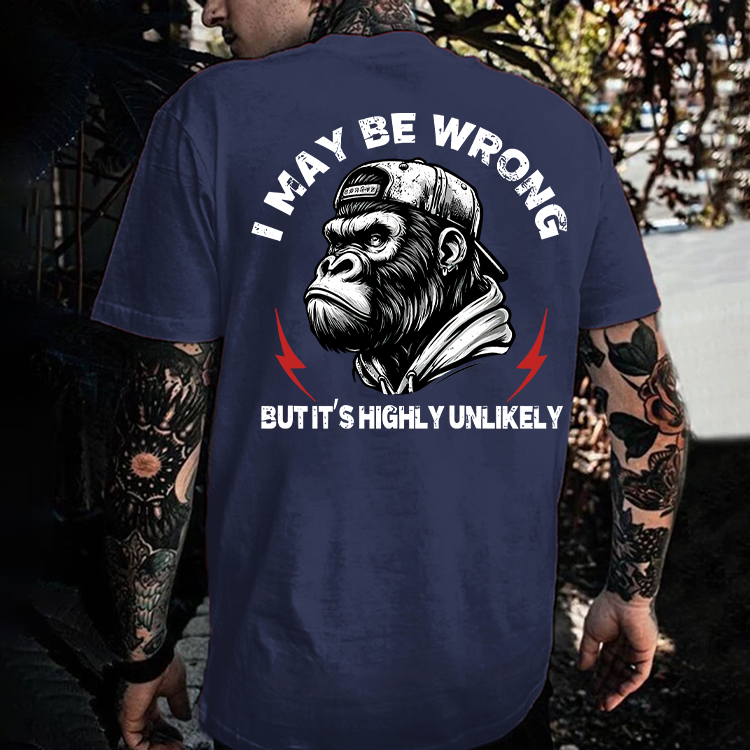 I May Be Wrong But It's Highly Unlikely Printed Men's T-shirt
