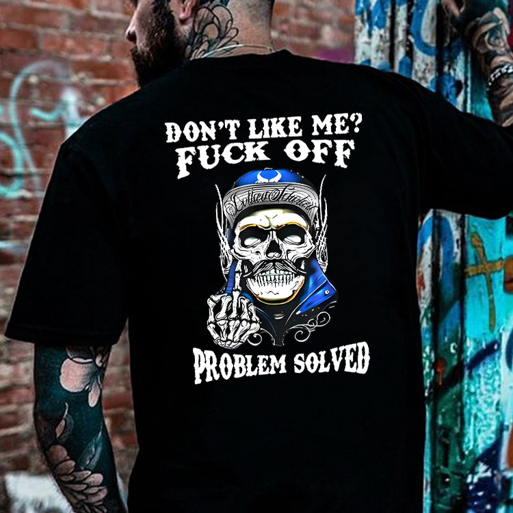 Don't Like Me F*ck Off Problem Solved Printed Men's T-shirt