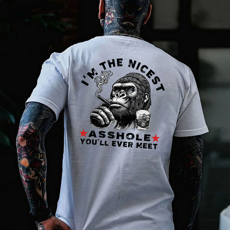 I'm The Nicest Asshole You'll Ever Meet T-shirt