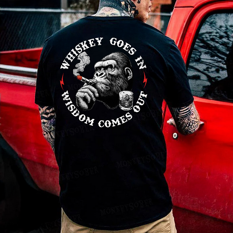 Whiskey Goes In Wisdom Comes Out Monkey T-shirt