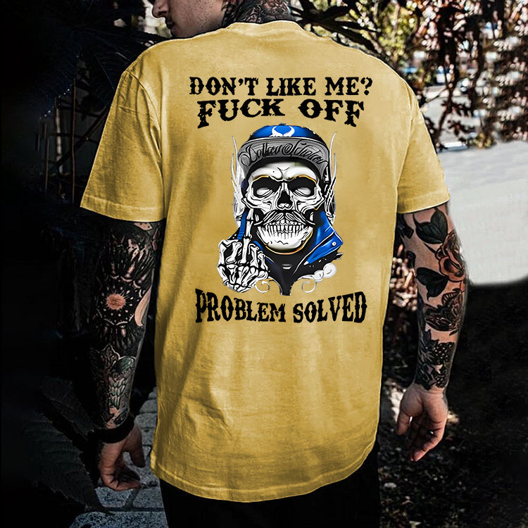 Don't Like Me F*ck Off Problem Solved Printed Men's T-shirt