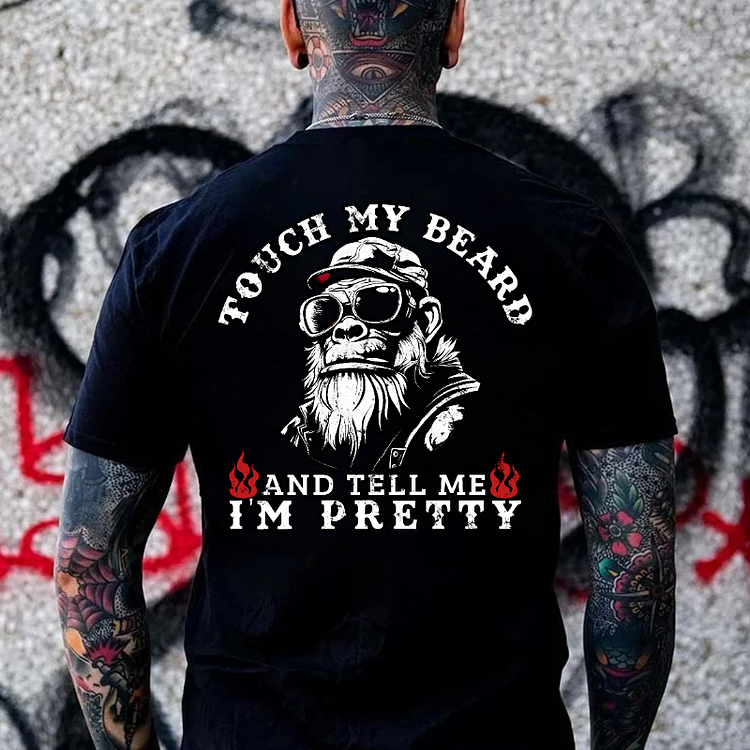 Touch My Beard And Tell Me I'm Pretty Monkey T-shirt