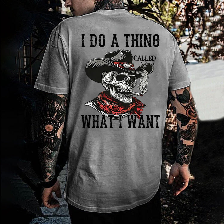I Do A Thing Called What I Want Printed Men's T-shirt