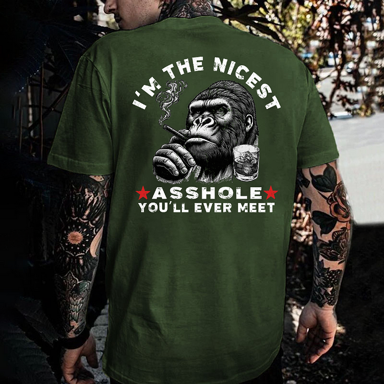 I'm The Nicest Asshole You'll Ever Meet T-shirt