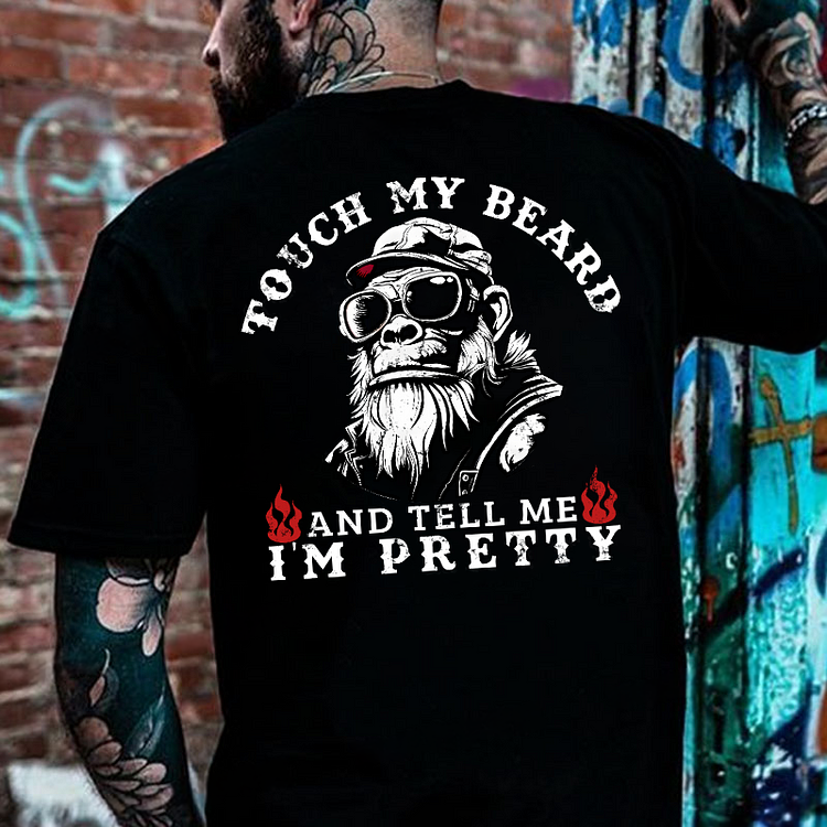 Touch My Beard And Tell Me I'm Pretty Monkey T-shirt