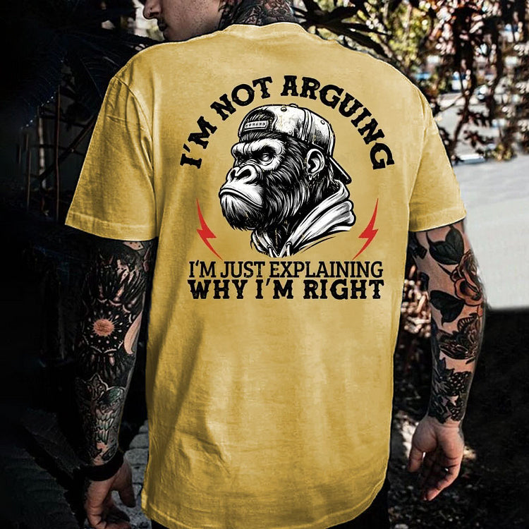 I’m Not Arguing I’m Just Explaining Why I’m Right Monkey T-shirt