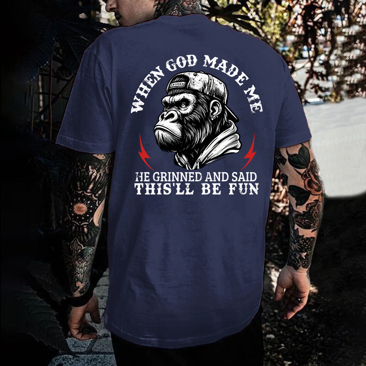 When God Made Me He Grinned And Said This'll Be Fun Printed Men's T-shirt