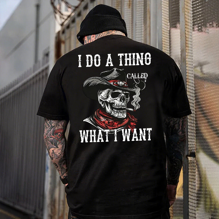 I Do A Thing Called What I Want Printed Men's T-shirt