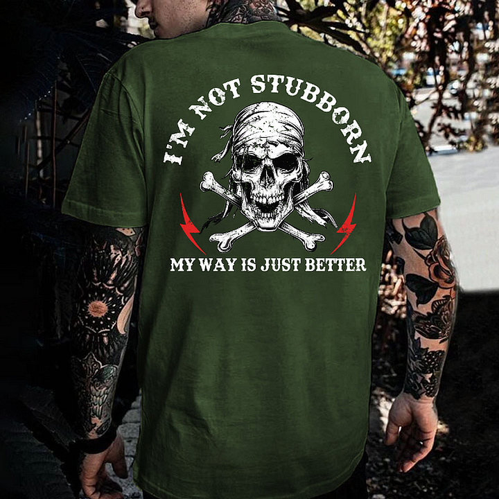 I'm Not Stubborn Men's T-shirt