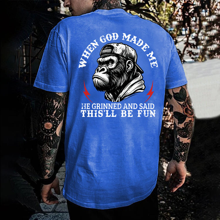 When God Made Me He Grinned And Said This'll Be Fun Printed Men's T-shirt