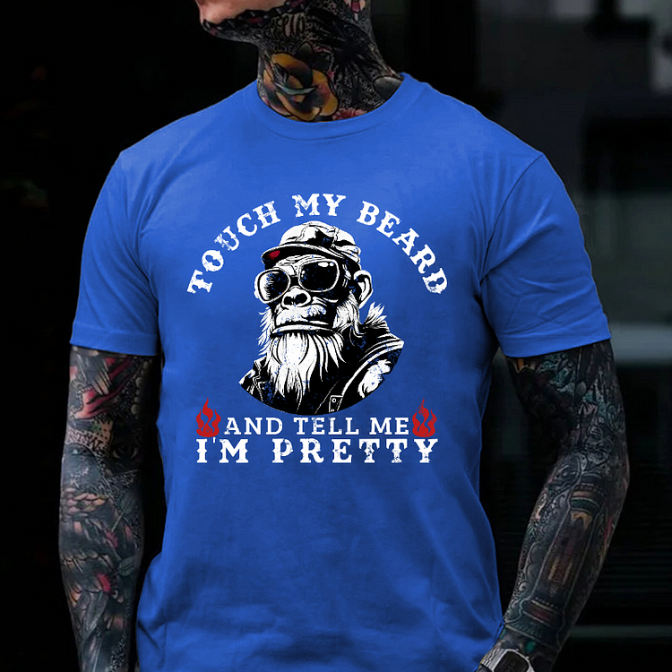 Touch My Beard And Tell Me I'm Pretty Monkey T-shirt