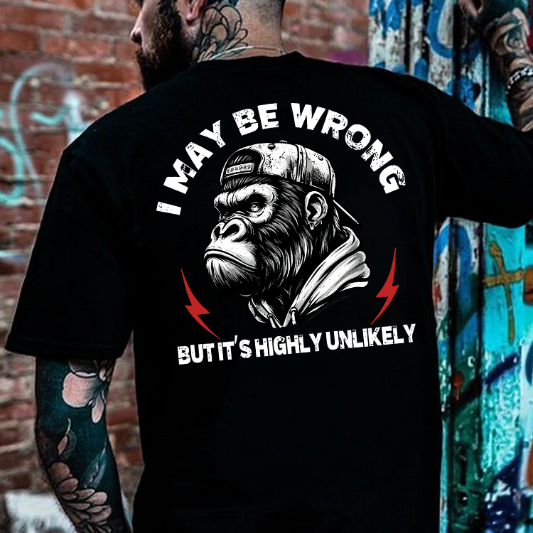 I May Be Wrong But It's Highly Unlikely Printed Men's T-shirt