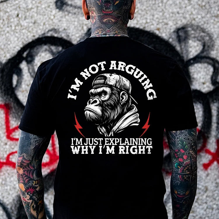 I’m Not Arguing I’m Just Explaining Why I’m Right Monkey T-shirt