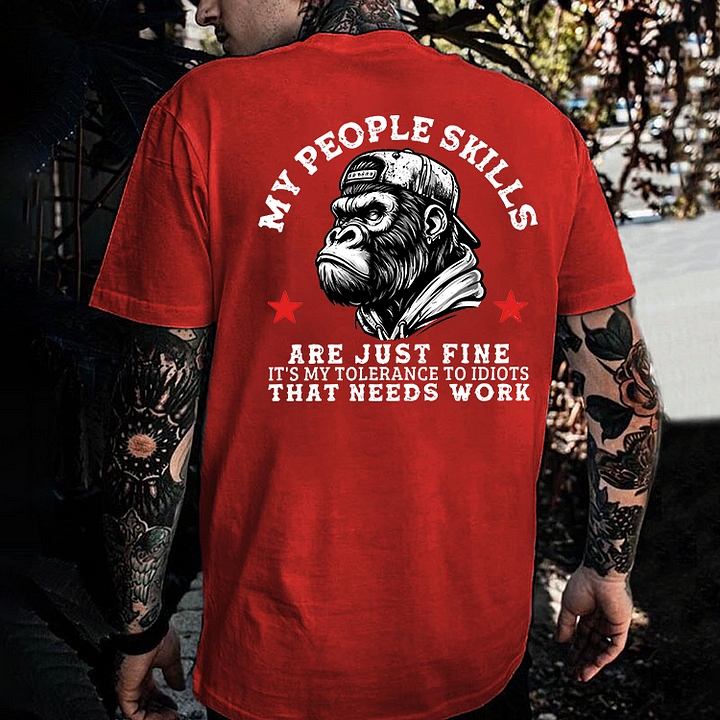 My People Skills Are Just Fine It's My Tolerance To Idiots That Needs Work Printed Men's T-shirt