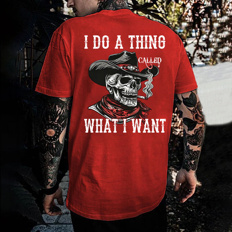 I Do A Thing Called What I Want Printed Men's T-shirt