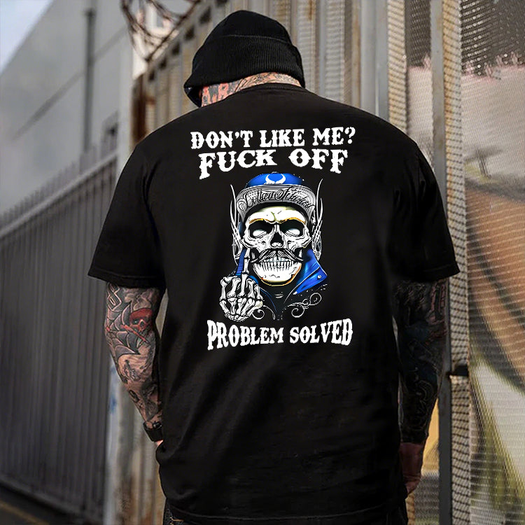 Don't Like Me F*ck Off Problem Solved Printed Men's T-shirt