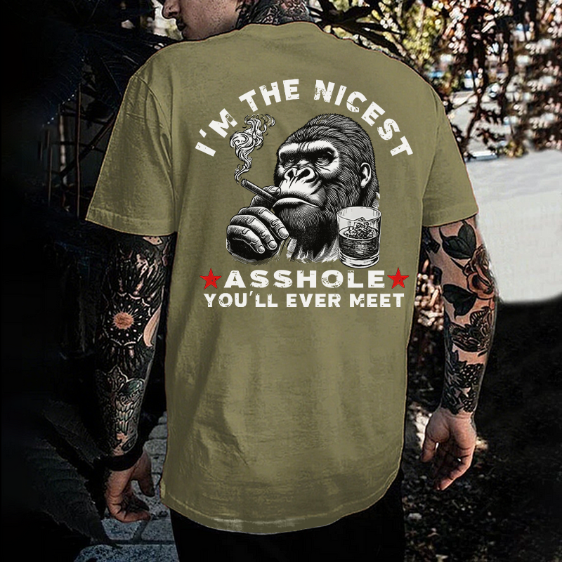 I'm The Nicest Asshole You'll Ever Meet T-shirt