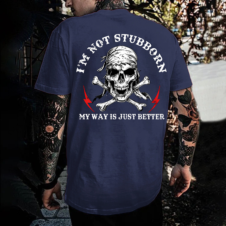 I'm Not Stubborn Men's T-shirt