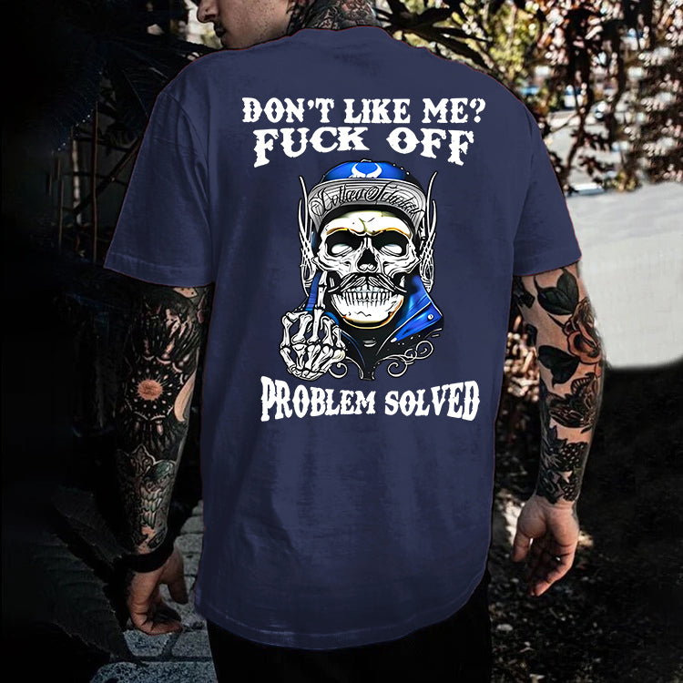 Don't Like Me F*ck Off Problem Solved Printed Men's T-shirt