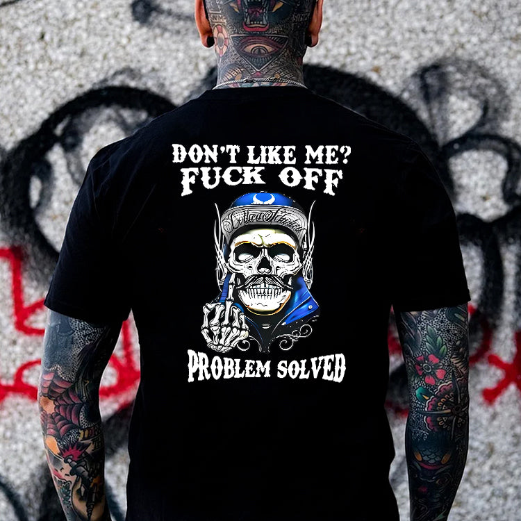 Don't Like Me F*ck Off Problem Solved Printed Men's T-shirt