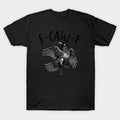 F Caw F T-Shirt