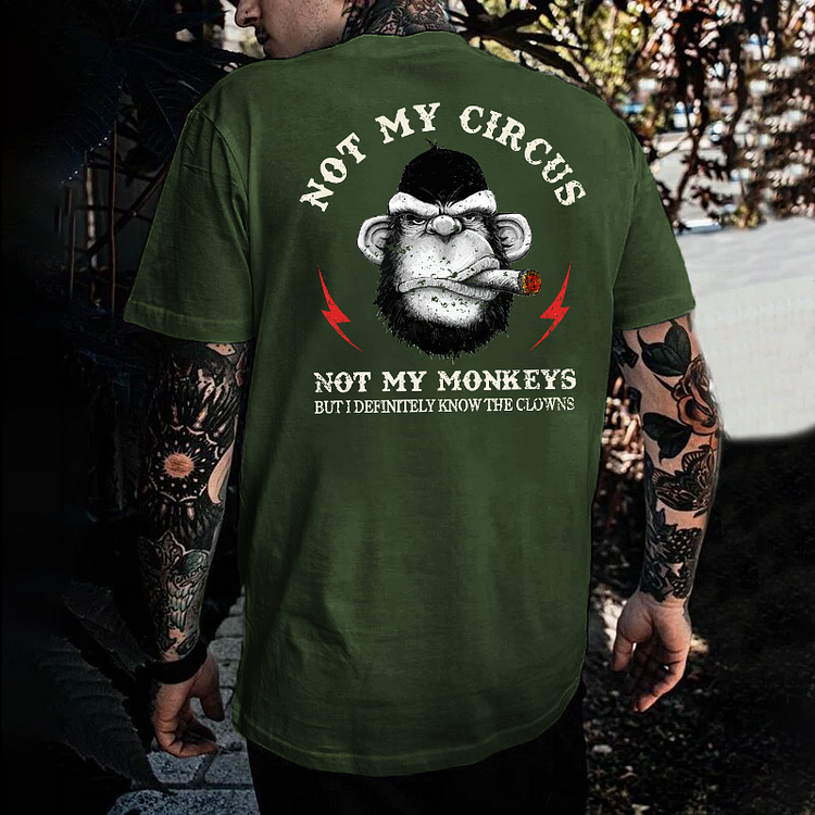Not My Circus Not My Monkeys But I Definitely Know The Clowns Men's T-shirt