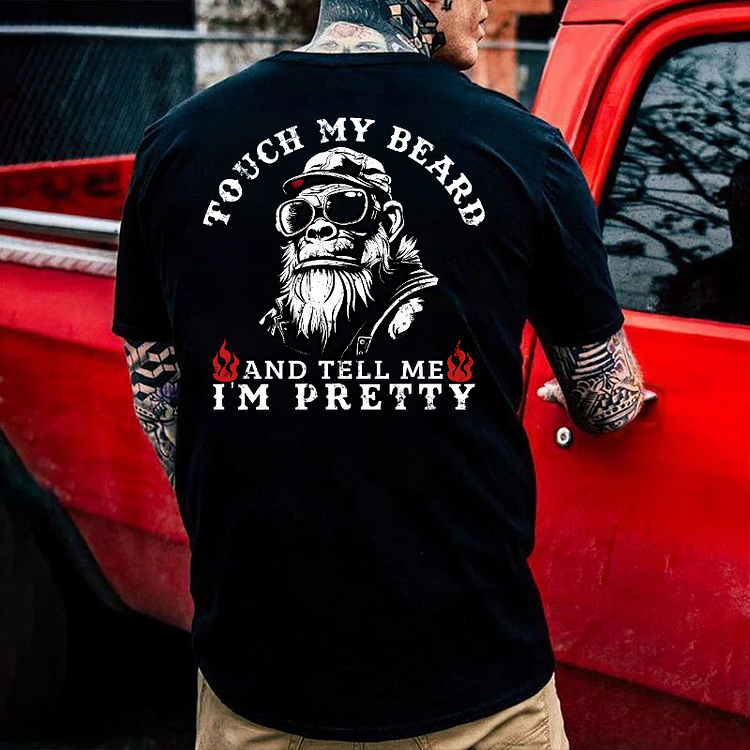 Touch My Beard And Tell Me I'm Pretty Monkey T-shirt