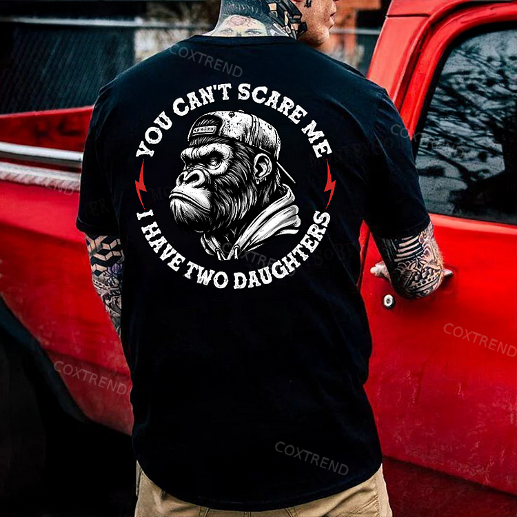 You Can't Scare Me I Have Two Daughters Printed Men's T-shirt